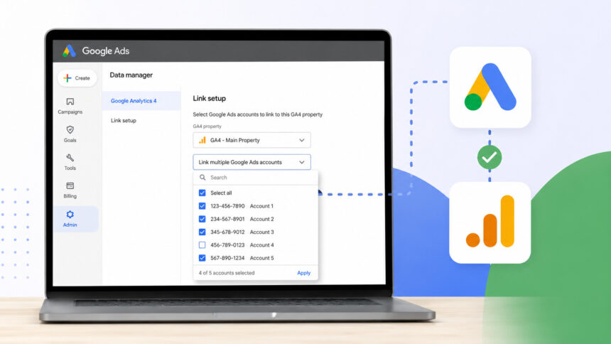 Google Ads: массовая привязка аккаунтов к GA4 упрощает интеграцию